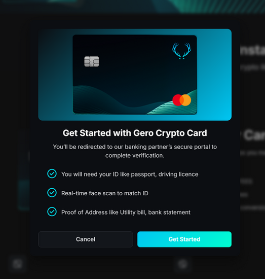 Modal window titled “Get Started with Gero Crypto Card” over a dark teal background, showing a stylized Cardano Card–branded Gero Card image at the top. The card features a dark gradient design, an EMV chip, and the teal Gero Dashboard logo. Below, text explains redirection to Satchel.eu’s secure portal to complete verification, with checklist icons for “You will need your ID (passport, driving licence)”, “Real-time face scan to match ID”, and “Proof of Address (utility bill, bank statement)”. At the bottom are “Cancel” and highlighted “Get Started” buttons.