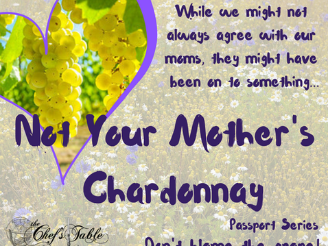 Not Your Mother's Chardonnay