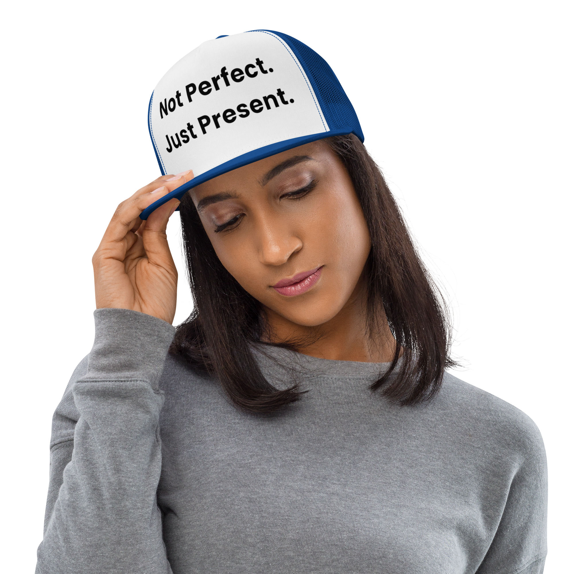"Not Perfect. Just Present." Trucker Cap