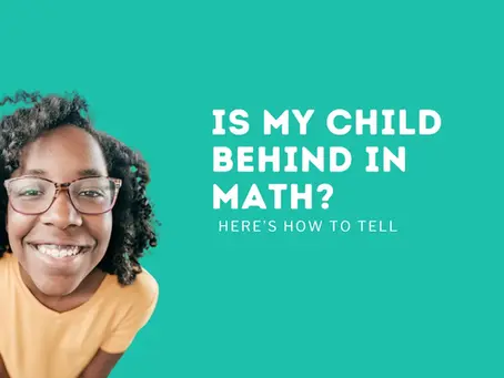 Is my child behind in math? Here is how to tell.