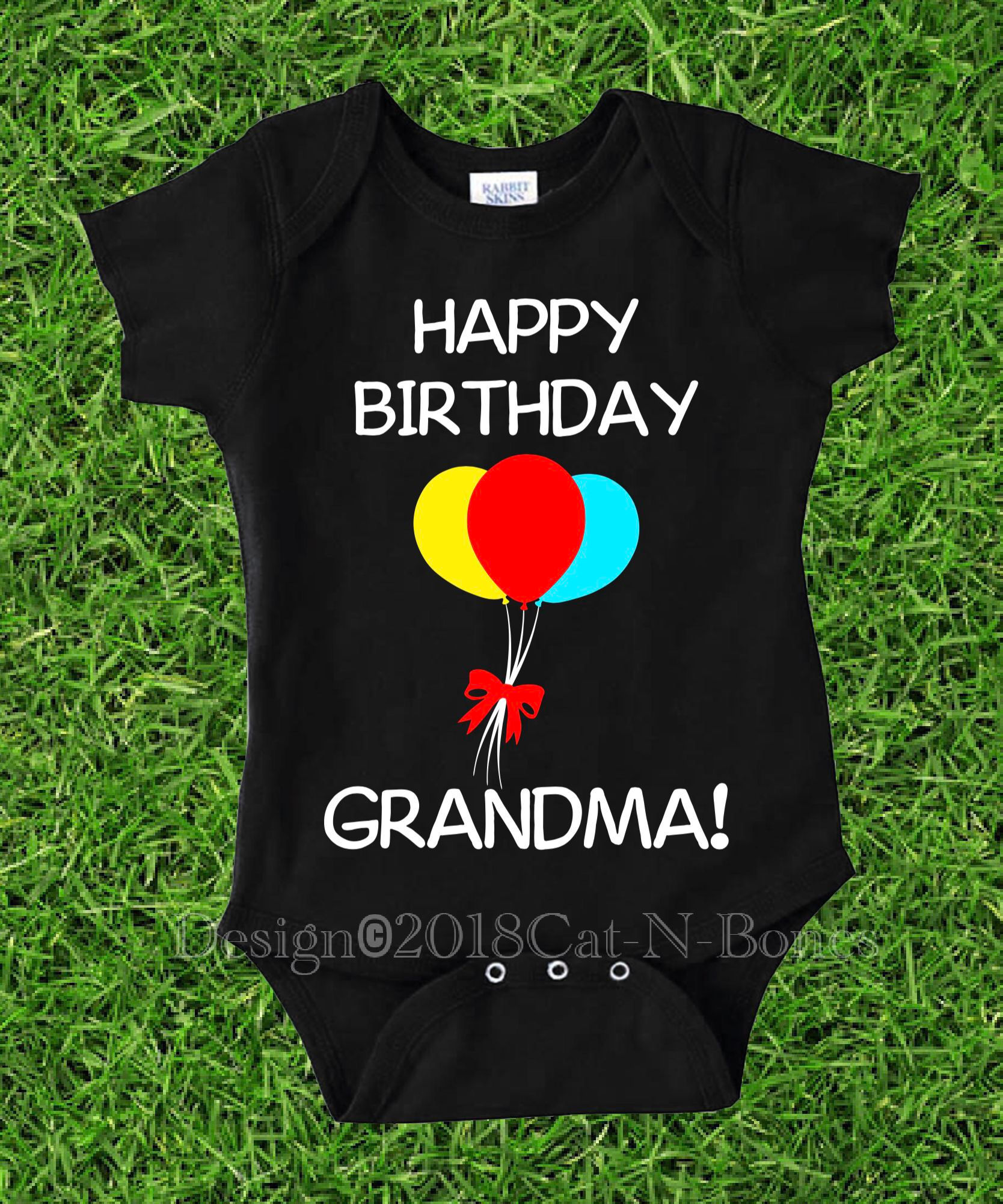 Happy Birthday Grandma! Happy Birthday Baby Bodysuit, Toddler Shirt