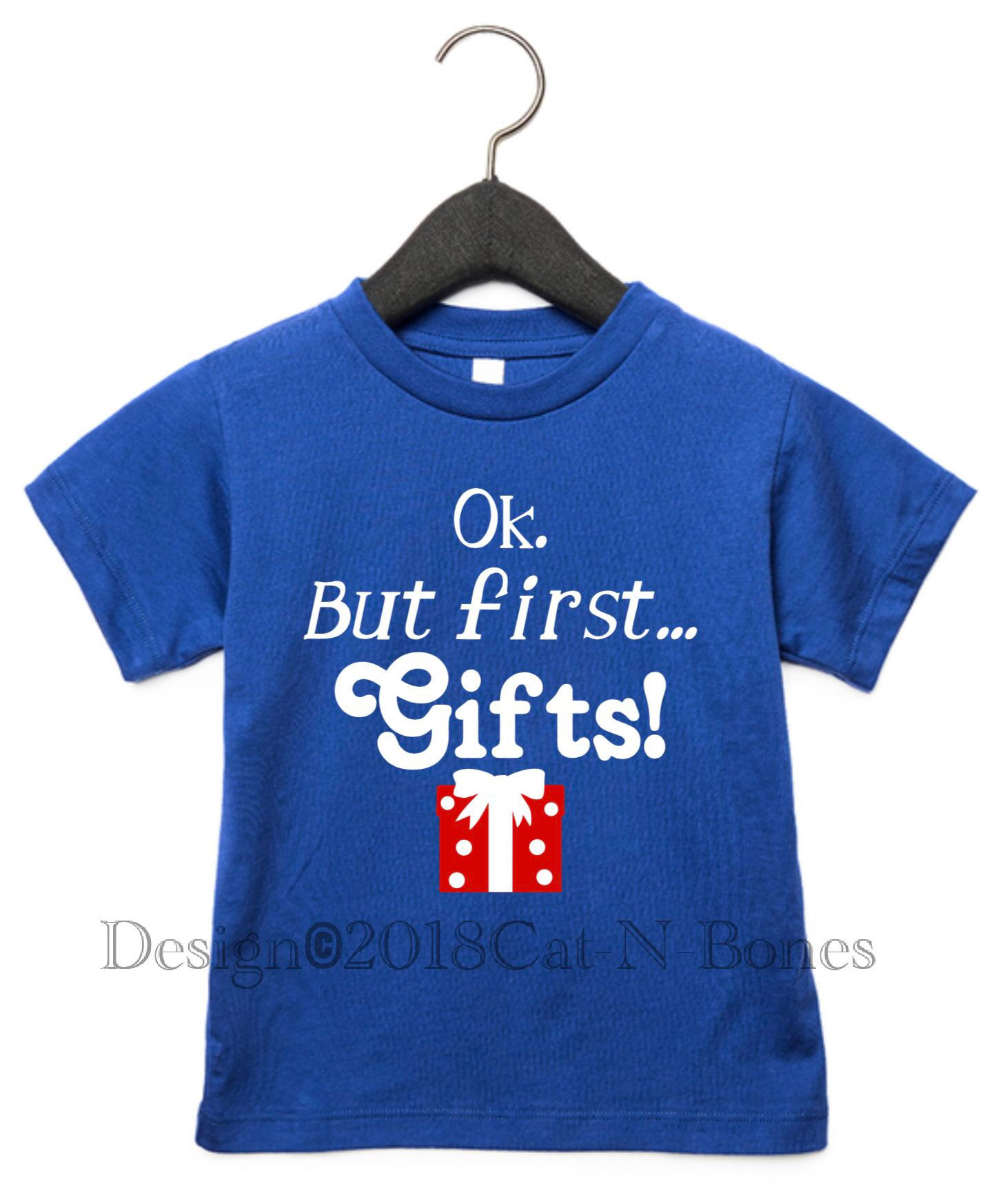Christmas Shirts for Kids, Toddler Christmas Shirts, OK. But First Gifts!