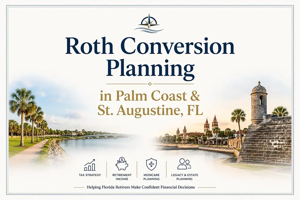 Roth Conversion Planning in Palm Coast & St. Augustine, FL