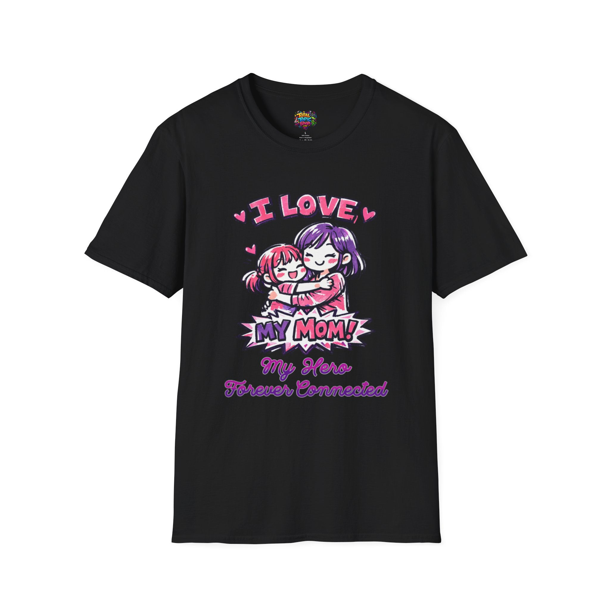 Mom Hug T-Shirt — "I Love My Mom! My Hero, Forever Connected" Mother's Day Gift