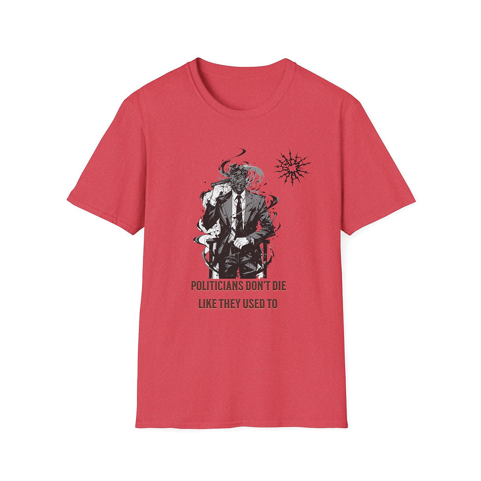 Thumbnail:  — "Politicians Don't Die Like They Used To" Graphic T-Shirt Softstyle 