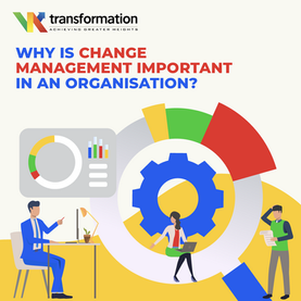 Why Is Change Management Important in an Organisation?