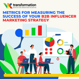Metrics for Measuring the Success of Your B2B Influencer Marketing Strategy