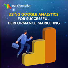 Using Google Analytics for Successful Performance Marketing