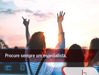 Procure sempre um especialista!