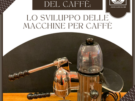 Lo sviluppo delle macchine per caff è