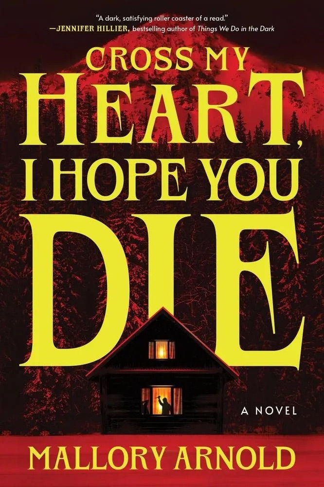The cover of Mallory Arnold's book "Cross My Heart, I Hope You Die"