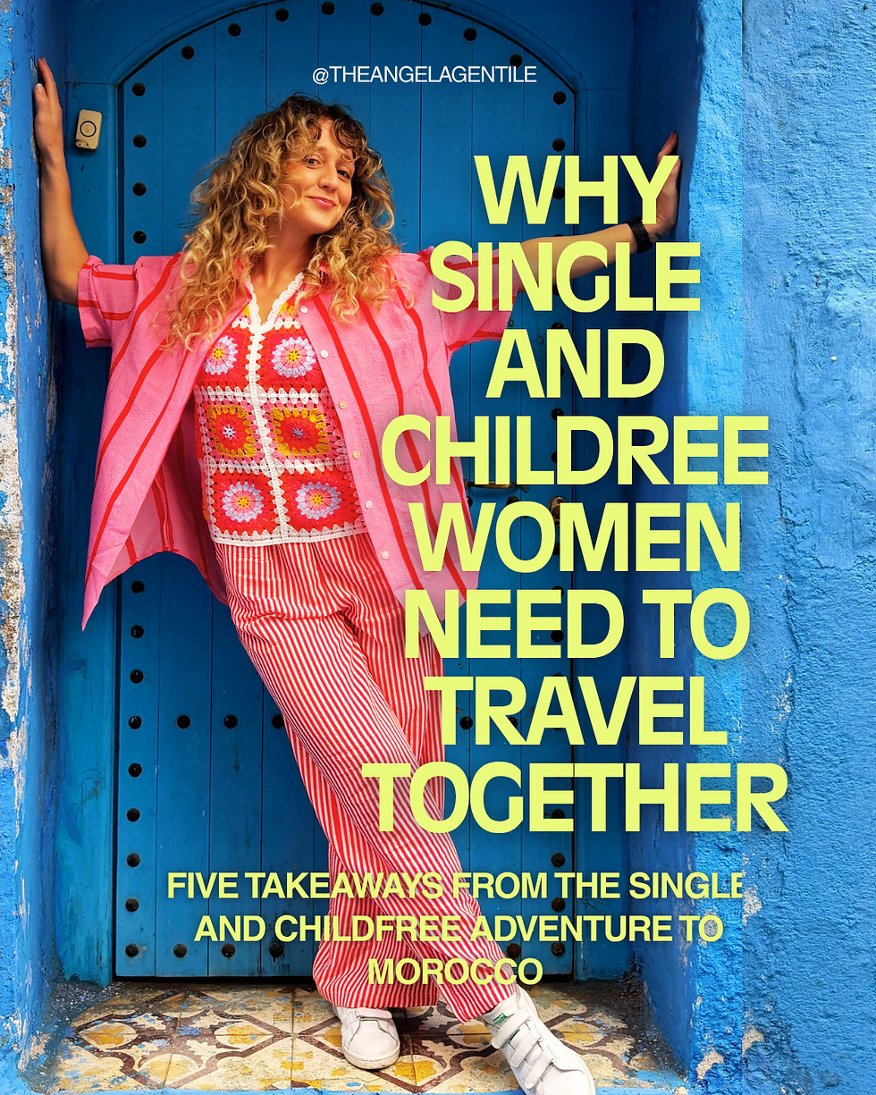 Five Reasons Single and Childfree Women Need to Travel Together
