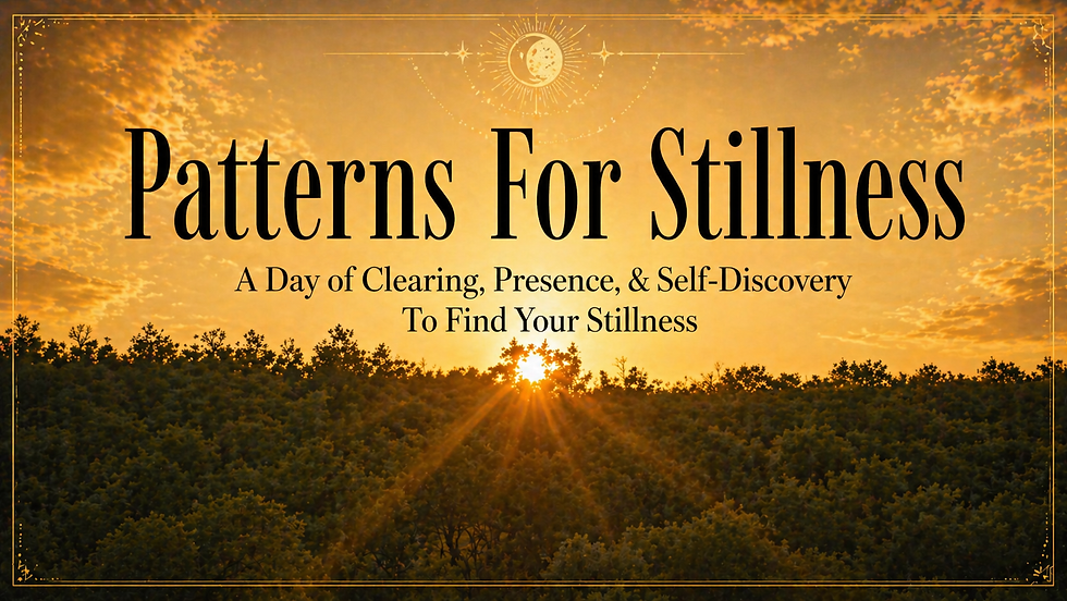 Patterns for Stillness Day Retreat