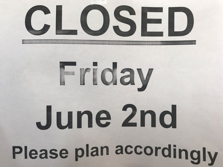 Closed 6/2/2023 Friday