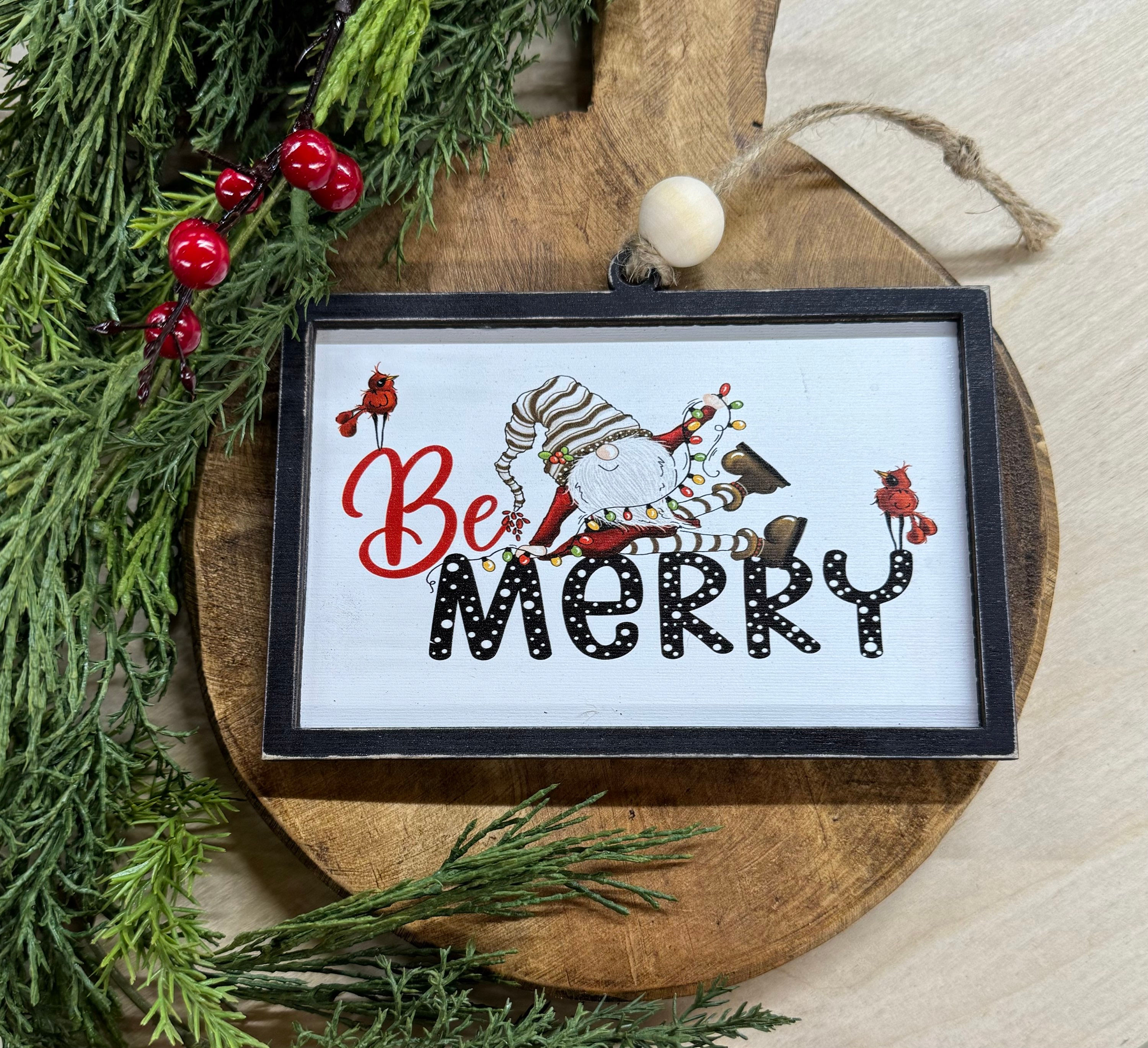 PRINTED Be merry gnome ornament