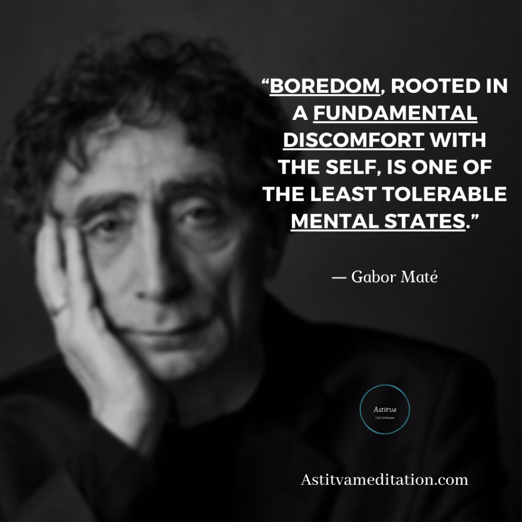 Boredom ~ Gabor Maté