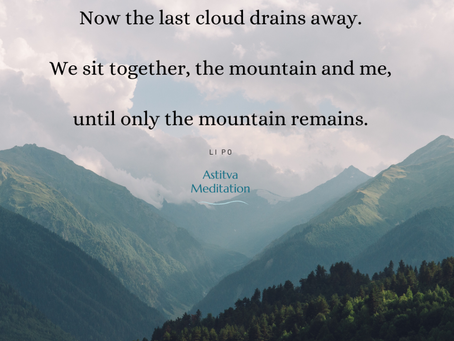 Li Po ~ Witnessing ~ Until only the Mountain remains