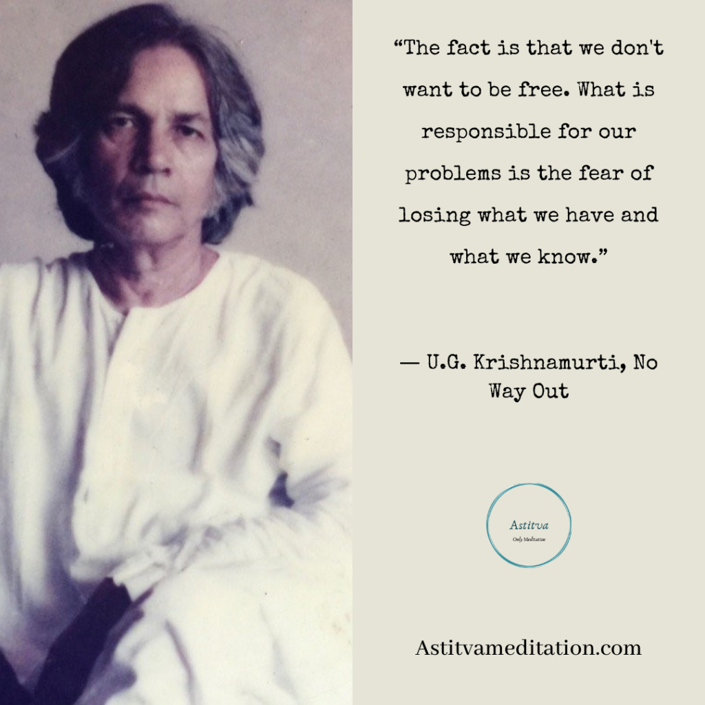 Fear of losing ~ U. G. Krishnamurti