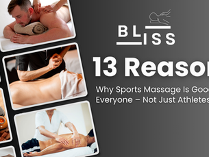 13 Reasons Why Sports Massage Is Good for Everyone – Not Just Athletes