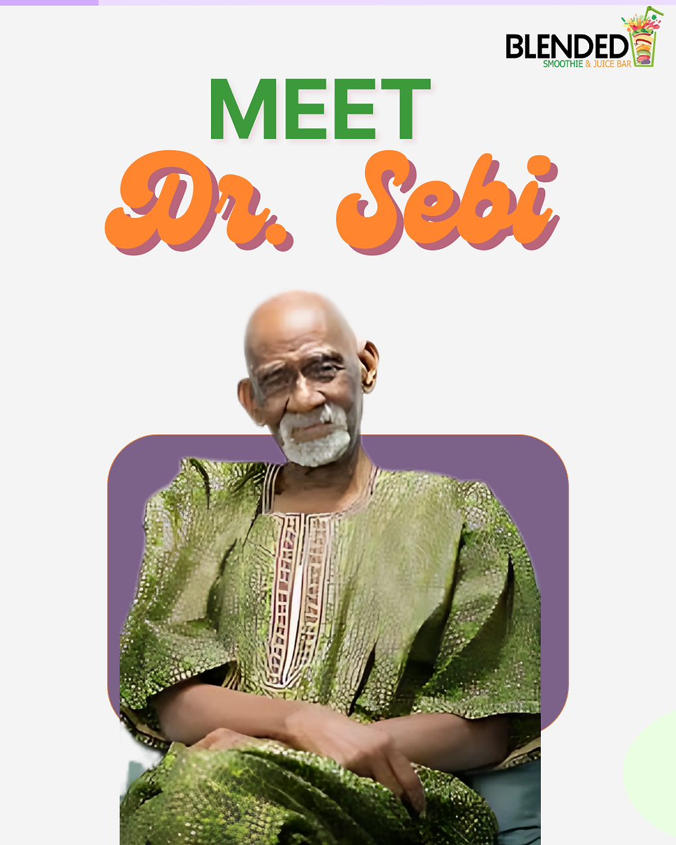 Dr. Sebi Black History spotlight at BLENDED Smoothie & Juice Bar