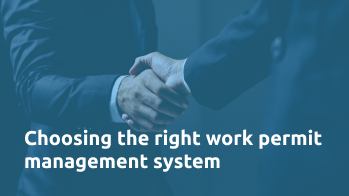 Choosing the right work permit management system
