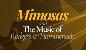 June 2026 - ANNUAL FUNDRAISING CABARET 2026 - MIMOSAS AND THE MUSIC OF RODGERS AND HAMMERSTEIN