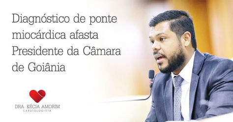 Diagnóstico de ponte miocárdica afasta Presidente da Câmara de Goiânia
