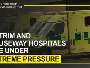 Trust warns Antrim and Causeway Hospitals over capacity and under extreme pressure
