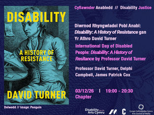 Diwrnod Rhyngwladol Pobl Anabl: Disability: A History of Resistance gan Yr Athro David Turner