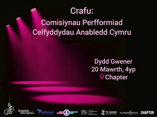Crafu: Comisiynau Perfformiad Celfyddydau Anabledd Cymru