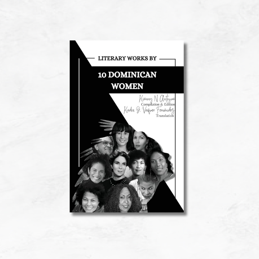 Literary Works by 10 Dominican Women/10 dominicanas de letras