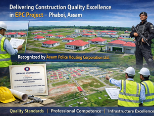 Delivering Construction Quality Excellence in EPC Project – Pabhoi, Assam