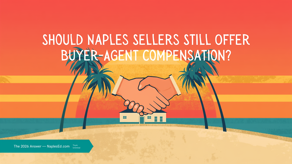 Should Naples Sellers Still Offer Buyer-Agent Compensation in 2026? — NaplesEd.com