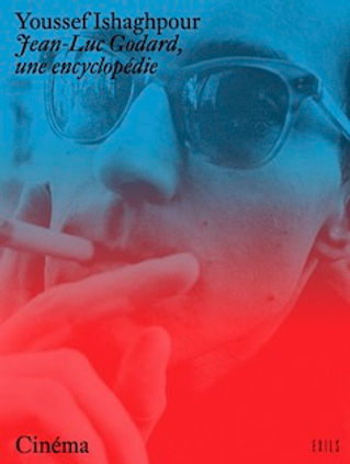 Ishaghpour - Cinéma - Godard - Une encyclopédie - 2023_p.jpg