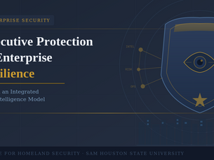 Executive Protection as Enterprise ResilienceToward an Integrated Risk Intelligence Model
