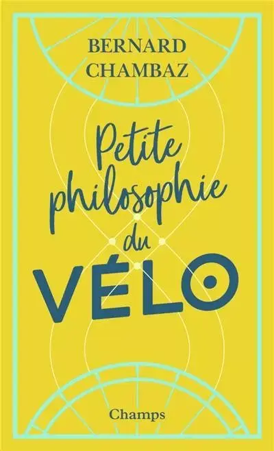 Petite philosophie du vélo, Bernard Chambaz