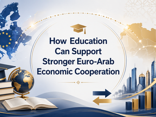 How Education Can Support Stronger Euro-Arab Economic Cooperation