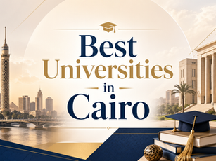 Best Universities in Cairo: A Simple Guide for Students and Families