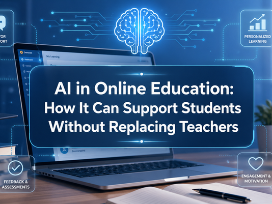 AI in Online Education: How It Can Support Students Without Replacing Teachers