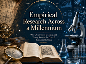 Empirical Research Across a Millennium: Why Observation, Evidence, and Testing Remain the Core of Scientific Thinking