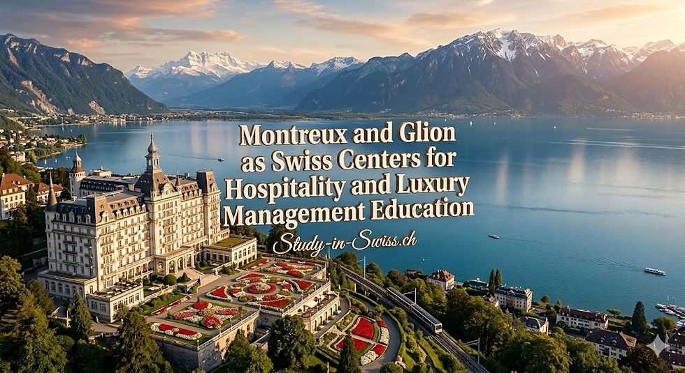 Montreux and Glion as Swiss Centers for Hospitality and Luxury Management Education