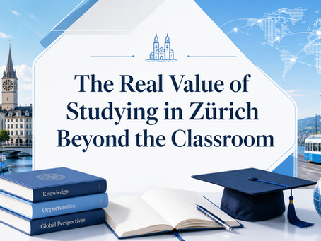 The Real Value of Studying in Zürich Beyond the Classroom