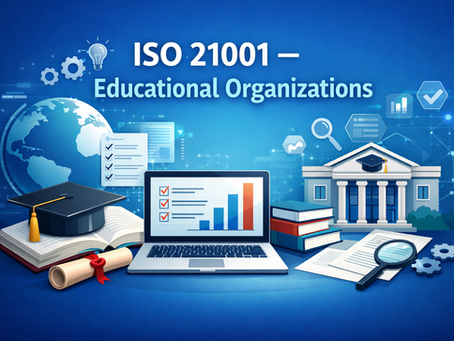 ISO 21001 – Educational Organizations: Building Trust Through Better Learning Quality