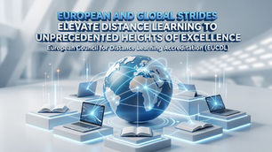 European and Global Strides Elevate Distance Learning to Unprecedented Heights of Excellence