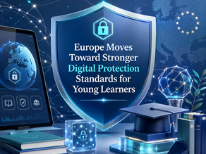 Europe Moves Toward Stronger Digital Protection Standards for Young Learners