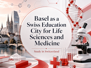 Basel as a Swiss Education City for Life Sciences and Medicine
