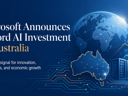 Microsoft Announces Record AI Investment in Australia, Highlighting How Skills and Digital Infrastructure Can Strengthen the Global Economy