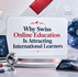 Why Swiss Online Education Is Attracting International Learners