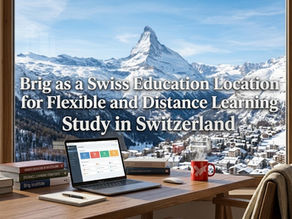 Brig as a Swiss Education Location for Flexible and Distance Learning