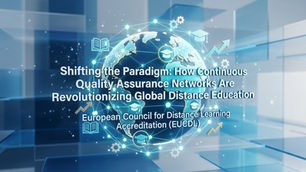 Shifting the Paradigm: How Continuous Quality Assurance Networks Are Revolutionizing Global Distance Education